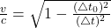 \frac{v}{c} = {\sqrt{1 - \frac{(\triangle t_0)^2}{(\triangle t)^2}
