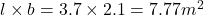 l\times b=3.7\times 2.1=7.77 m^2
