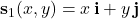 \mathbf s_1(x,y)=x\,\mathbf i+y\,\mathbf j