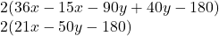 2(36x-15x-90y+40y-180)\\2(21x-50y-180)