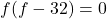 f(f - 32) = 0