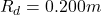 Rendered by QuickLaTeX.com R_d = 0.200m