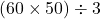 (60\times 50)\div 3