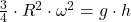 \frac{3}{4} \cdot R^{2} \cdot \omega^{2} = g \cdot h