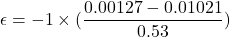 \epsilon=-1\times(\dfrac{0.00127-0.01021}{0.53})