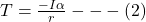 T = \frac{-I\alpha }{r} ---(2)
