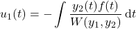 u_1(t)=\displaystyle-\int\frac{y_2(t)f(t)}{W(y_1,y_2)}\,\mathrm dt