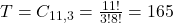 T = C_{11,3} = \frac{11!}{3!8!} = 165