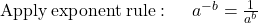 \mathrm{Apply\:exponent\:rule}:\quad \:a^{-b}=\frac{1}{a^b}