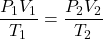 \dfrac{P_1V_1}{T_1}= \dfrac{P_2V_2}{T_2}