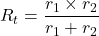 R_t=\dfrac{r_1\times r_2}{r_1+r_2}