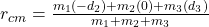 r_{cm} = \frac{m_1(-d_2) + m_2(0) + m_3(d_3)}{m_1 + m_2 + m_3}