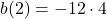 b(2)=-12\cdot 4