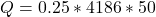 Q = 0.25*4186*50