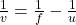 \frac{1}{v} =\frac{1}{f} - \frac{1}{u}