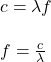 c=\lambda f\\\\f=\frac{c}{\lambda}