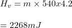 H_v=m \times 540x4.2\\ \\ = 2268m J
