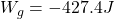 W_g=-427.4 J