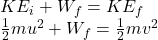 KE_i+W_f=KE_f\\\frac{1}{2}mu^2 + W_f = \frac{1}{2}mv^2