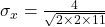 \sigma_x=\frac{4}{\sqrt{2\times 2\times 11}}