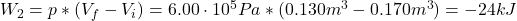  W_{2} = p*(V_{f} - V_{i}) = 6.00 \cdot 10^{5} Pa*(0.130 m^{3} - 0.170 m^{3}) = -24 kJ 