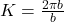 K = \frac{2\pi b}{b}