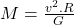 M = \frac{v^{2}.R }{G}