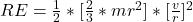 RE  = \frac{1}{2}*  [\frac{2}{3} *mr^2] *   [\frac{v}{r} ]^2