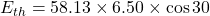 E_{th} = 58.13 \times 6.50 \times \cos 30