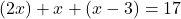 (2x)+x+(x-3)=17