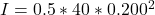 I = 0.5 * 40 * 0.200^2