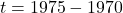 t = 1975 - 1970