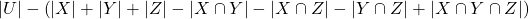 \left | U  \right | - \left (\left | X \right | +  \left | Y\right | +  \left | Z\right | -  \left | X \cap Y\right | -  \left | X \cap Z\right | -  \left | Y\cap Z\right | +  \left | X \cap Y \cap Z\right | \right)
