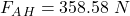 F_A_H  = 358.58 \ N