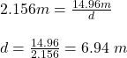 2.156m=\frac{14.96m}{d}\\\\d=\frac{14.96}{2.156}=6.94\ m