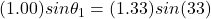 (1.00)sin\theta_1 = (1.33)sin(33)