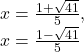 x=\frac{1+\sqrt{41}}{5},\\x=\frac{1-\sqrt{41}}{5}
