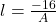 l = \frac{-16}{A}