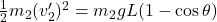\frac{1}{2}m_2(v_2')^2=m_2gL(1-\cos \theta )