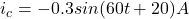 i_{c}=-0.3sin(60t+20)A