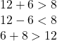 12+6>8\\12-6<8\\6+8>12