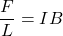 \dfrac{F}{L}=IB