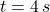 t = 4\,s