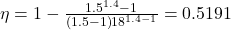 \eta = 1-\frac{1.5 ^{1.4}-1}{\left (1.5 -1  \right )18^{1.4-1}}= 0.5191