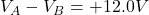 V_A - V_B = +12.0V