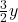 \frac{3}{2}y