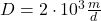  D = 2 \cdot 10^{3} \frac{m}{d} 
