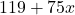 119+75x
