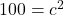 100 = c^{2}