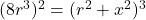 (8r^3)^2 = (r^2+x^2)^3